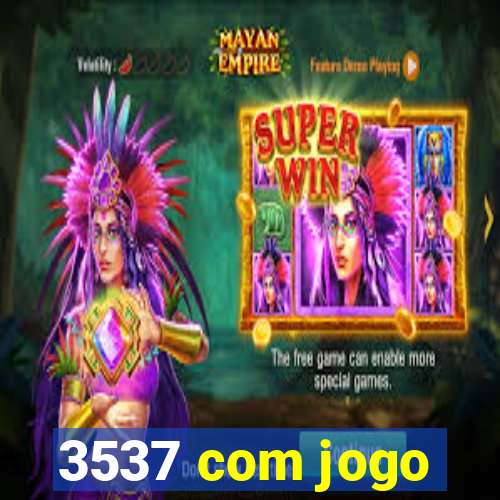 3537 com jogo